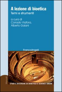 A lezione di bioetica. Temi e strumenti A lezione di bioetica. Temi e strumenti