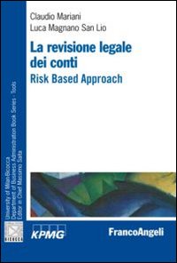 La revisione legale dei conti. Risk based approach La revisione legale dei conti. Risk based approach