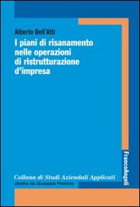 I piani di risanamento nelle operazioni di ristrutturazione d'impresa I piani di risanamento nelle operazioni di ristrutturazione d'impresa