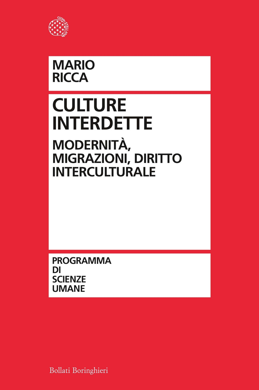 Culture interdette. Modernità, migrazioni, diritto interculturale Culture interdette. Modernità, migrazioni, diritto interculturale