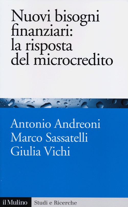 Nuovi bisogni finanziari: la risposta del microcredito Nuovi bisogni finanziari: la risposta del microcredito