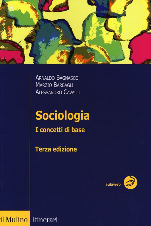 Sociologia. I concetti di base Sociologia. I concetti di base