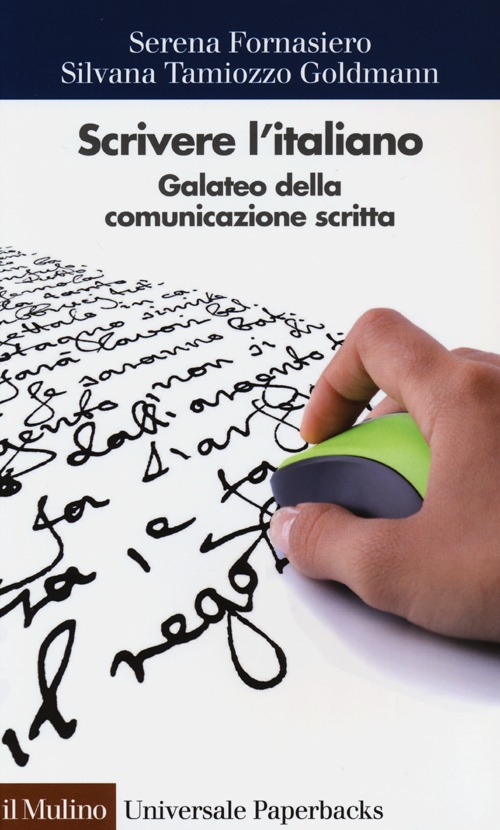 Scrivere l'italiano. Galateo della comunicazione scritta Scrivere l'italiano. Galateo della comunicazione scritta