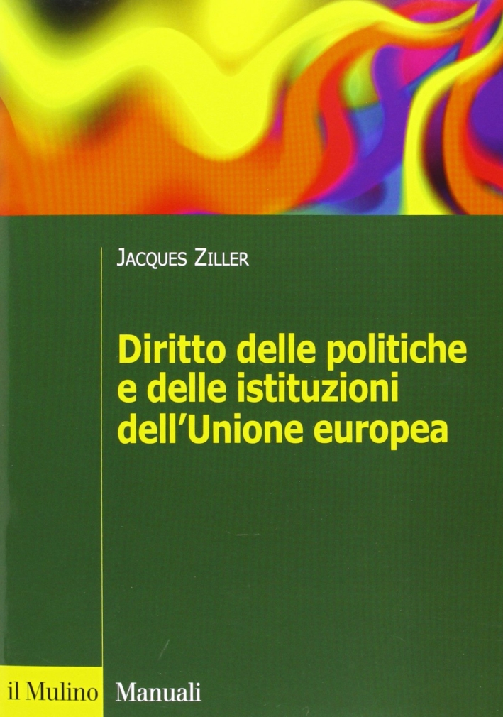 Diritto delle politiche e delle istituzioni dell'Unione europea Diritto delle politiche e delle istituzioni dell'Unione europea