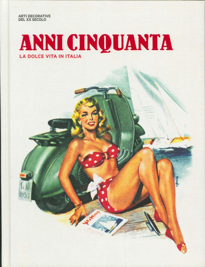 Anni Cinquanta. La Dolce Vita in italia Anni Cinquanta. La Dolce Vita in italia