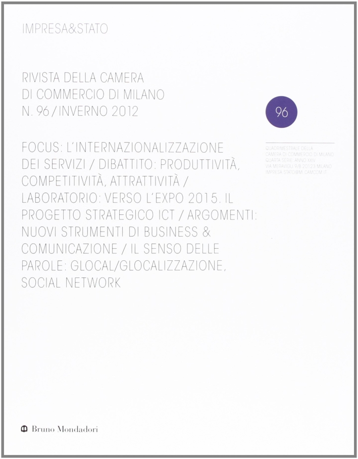 Impresa & Stato. Rivista della Camera di Commercio di Milano. Inverno 2012. Vol. 96 Impresa & Stato. Rivista della Camera di Commercio di Milano. Inverno 2012. Vol. 96