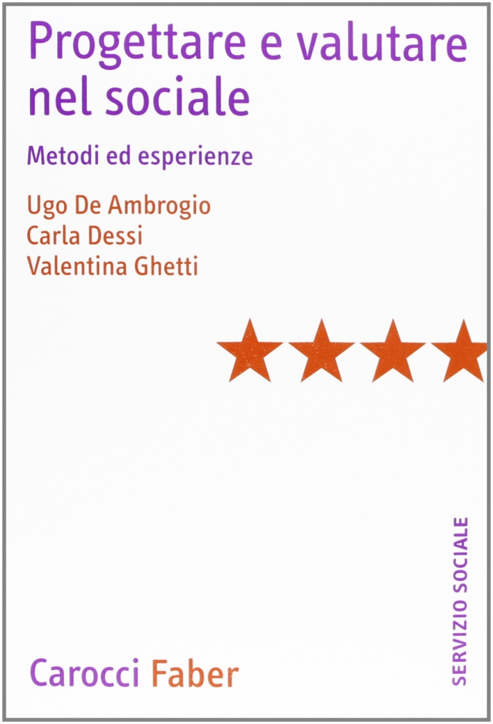 Progettare e valutare nel sociale. Metodi ed esperienze Progettare e valutare nel sociale. Metodi ed esperienze