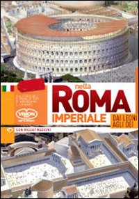 Nella Roma imperiale. Dai leoni agli dei Nella Roma imperiale. Dai leoni agli dei