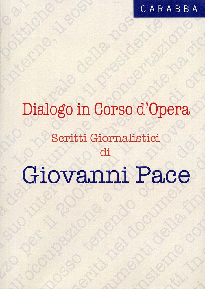 Dialogo in corso d'opera. Scritti giornalistici Dialogo in corso d'opera. Scritti giornalistici