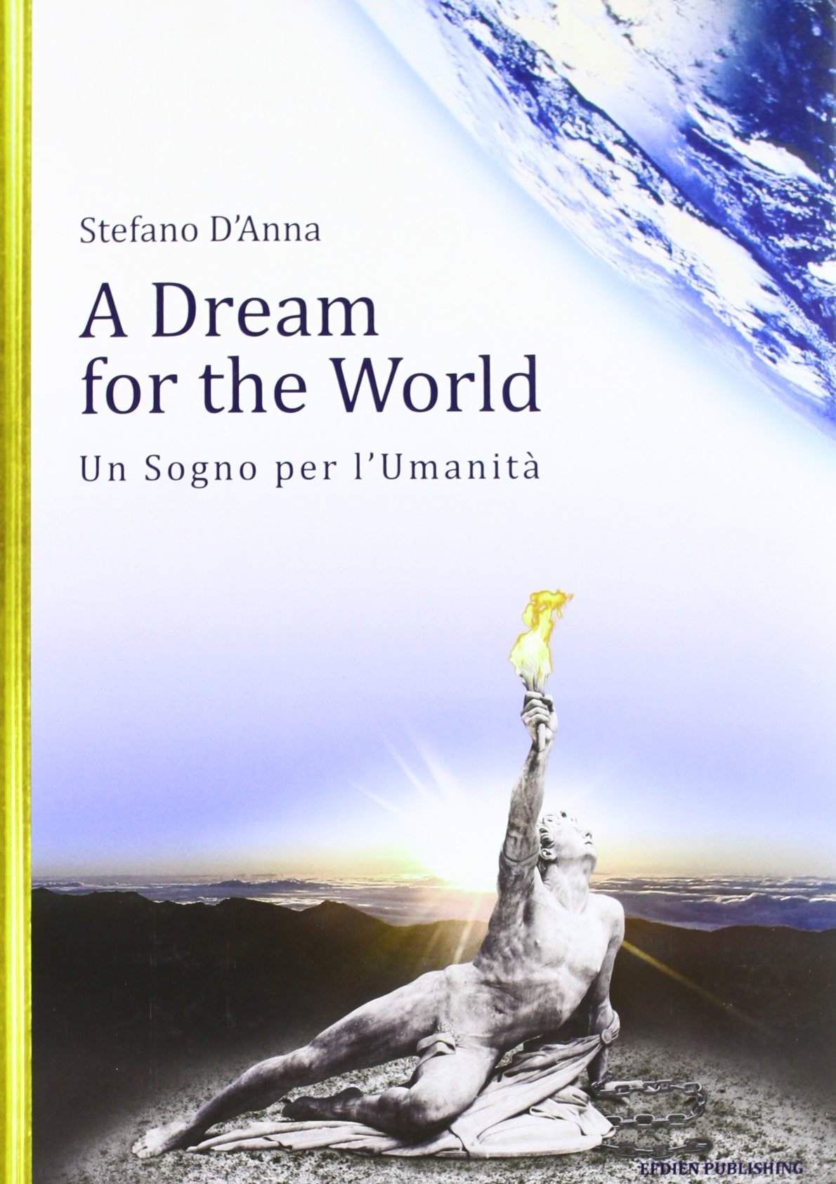 A dream for the world-Un sogno per l'umanità. A dream for the world-Un sogno per l'umanità.