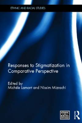 Responses to Stigmatization in Comparative Perspective Responses to Stigmatization in Comparative Perspective