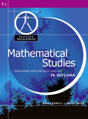 Pearson Baccalaureate: Mathematical Studies for IB Diploma Pearson Baccalaureate: Mathematical Studies for IB Diploma