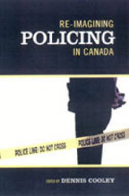Re-imagining Policing in Canada Re-imagining Policing in Canada