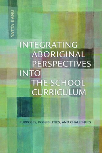 Integrating Aboriginal Perspectives into the School Curricul Integrating Aboriginal Perspectives into the School Curricul