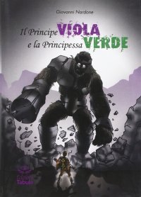 Il principe viola & la principessa verde
