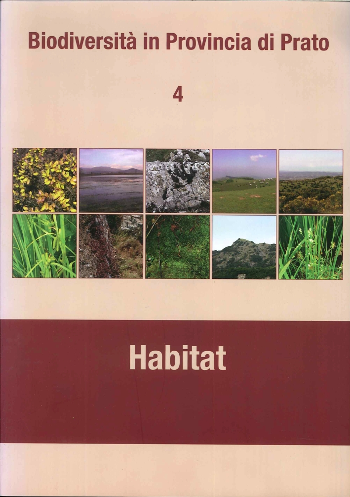 Biodiversità della provincia di Prato. Vol 4. Habitat Biodiversità della provincia di Prato. Vol 4. Habitat