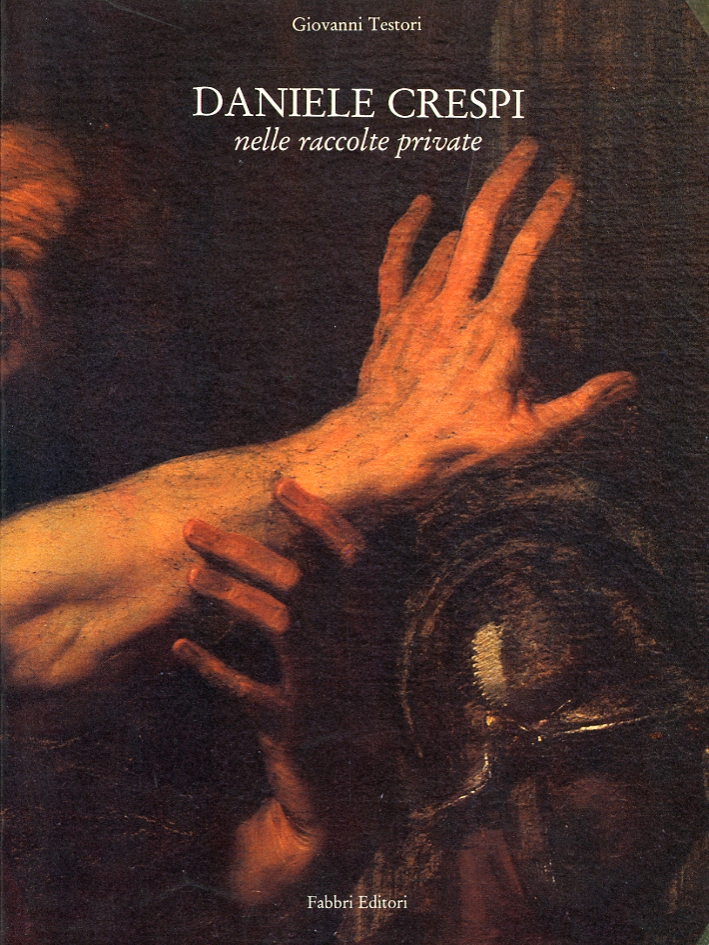 Daniele Crespi nelle Raccolte Private Daniele Crespi nelle Raccolte Private