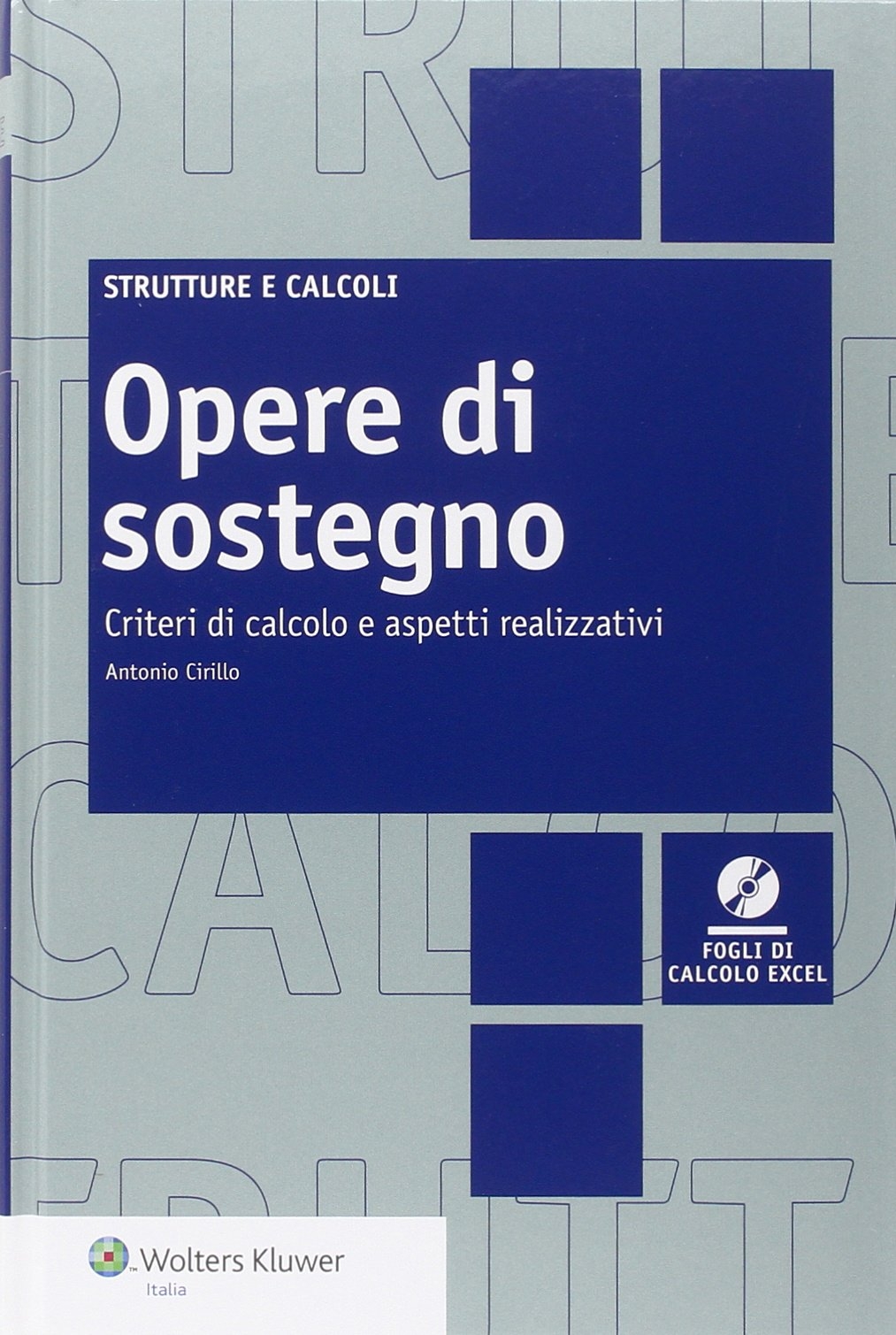Opere di sostegno. Con CD-ROM. Vol. 2: Muri a mensola in c.a. confondazioni su pali
