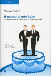 Il marito di mio figlio. Una commedia brillante a tinte comiche