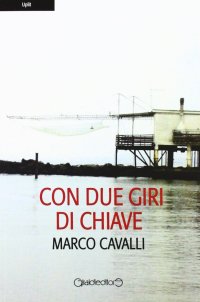 Con due giri di chiave
