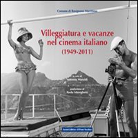 Villeggiatura e vacanza nel cinema italiano (1949-2011)