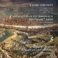 Vasari Vedutista e Cantagallina e gli Argonauti nel mare Arno