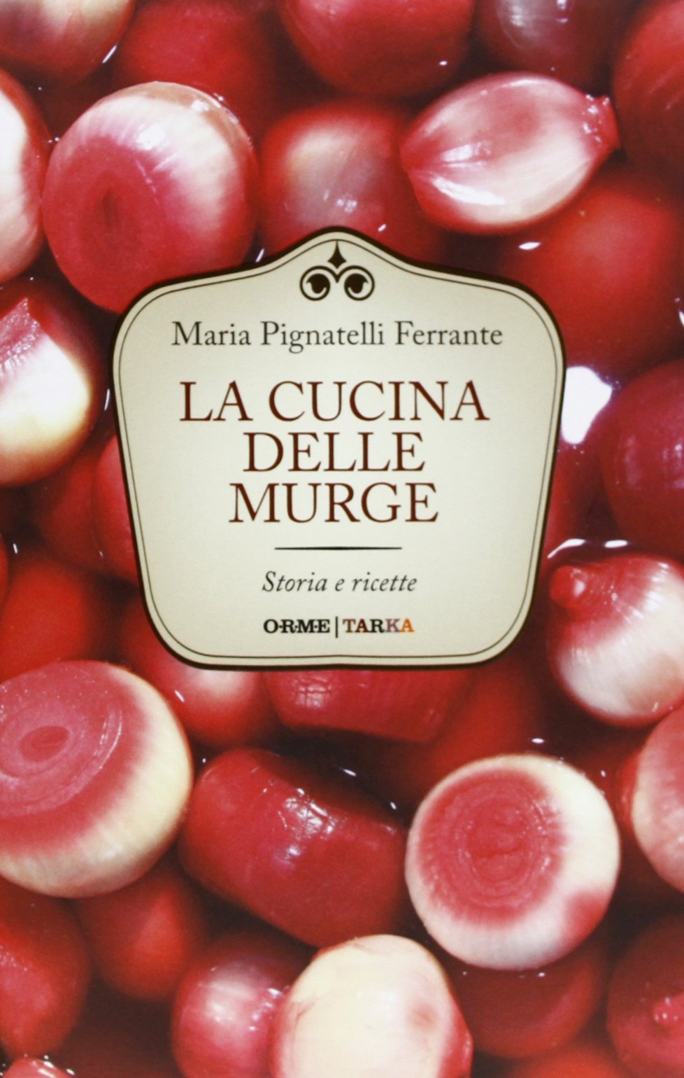 La cucina delle Murge. Storia e ricette