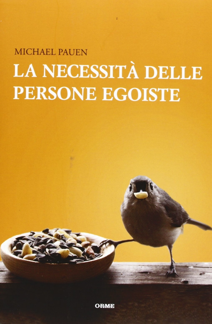 La necessità delle persone egoiste La necessità delle persone egoiste