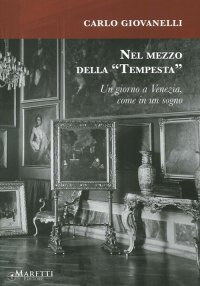 Nel Mezzo della "Tempesta". Un Giorno a Venezia, come in un Sogno