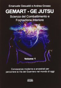 Gemart. Ge Jutsu. Scienza del combattimento e formazione interiore