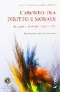 L'aborto tra diritto e morale. Accogliere il mistero della vita