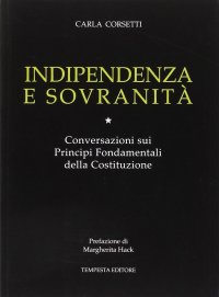 Indipendenza e sovranità. Conversazioni sui principi fondamentali della Costituzione
