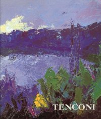 Tenconi. Doganin Cizgileri. I Segni della Natura. Eserler. Opere 1972-1999. [Edizione Italiana, Inglese e Turca]