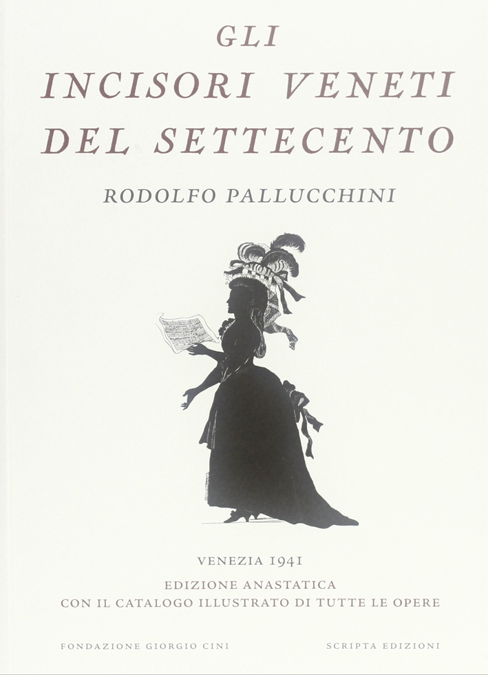 Gli Incisori Veneti del Settecento Gli Incisori Veneti del Settecento