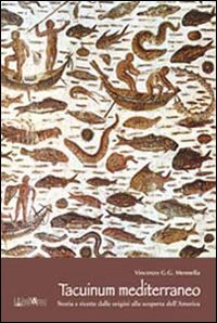 Tacuinum mediterraneo. La gastronomia dalle origini alla scoperta dell'America Tacuinum mediterraneo. La gastronomia dalle origini alla scoperta dell'America