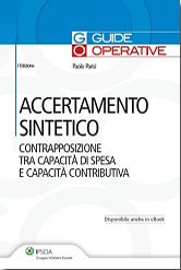 Accertamento sintetico. Contrapposizione tra capacità di spesa e capacità contributiva Accertamento sintetico. Contrapposizione tra capacità di spesa e capacità contributiva