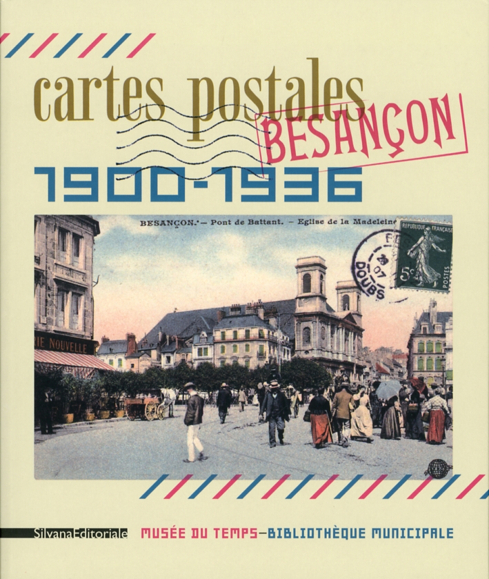 Cartes Postales de Besançon. 1900-1936 Cartes Postales de Besançon. 1900-1936