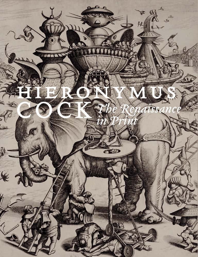 Hieronymus Cock. The Renaissance in Print Hieronymus Cock. The Renaissance in Print