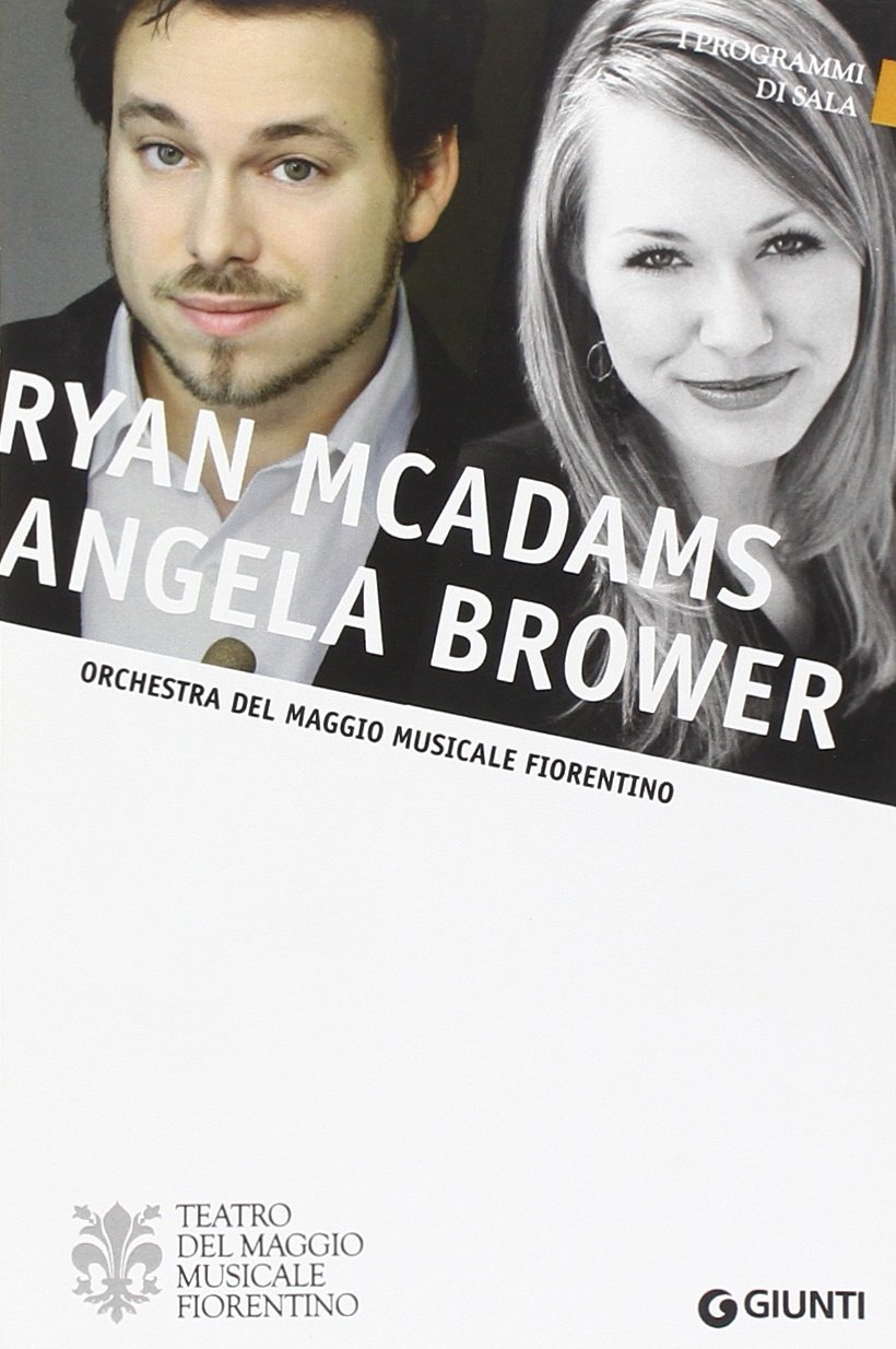 Ryan McAdams, Angela Brower. Orchestra del Maggio Musicale Fiorentino Ryan McAdams, Angela Brower. Orchestra del Maggio Musicale Fiorentino