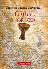 Il Graal in Abruzzo. La Cerca archeo-antropologica