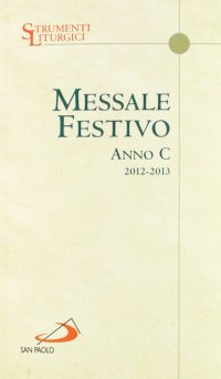 Messale festivo. Anno C. Domeniche e solennità