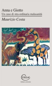Anna e Giotto. Un caso di stra-ordinaria malasanità