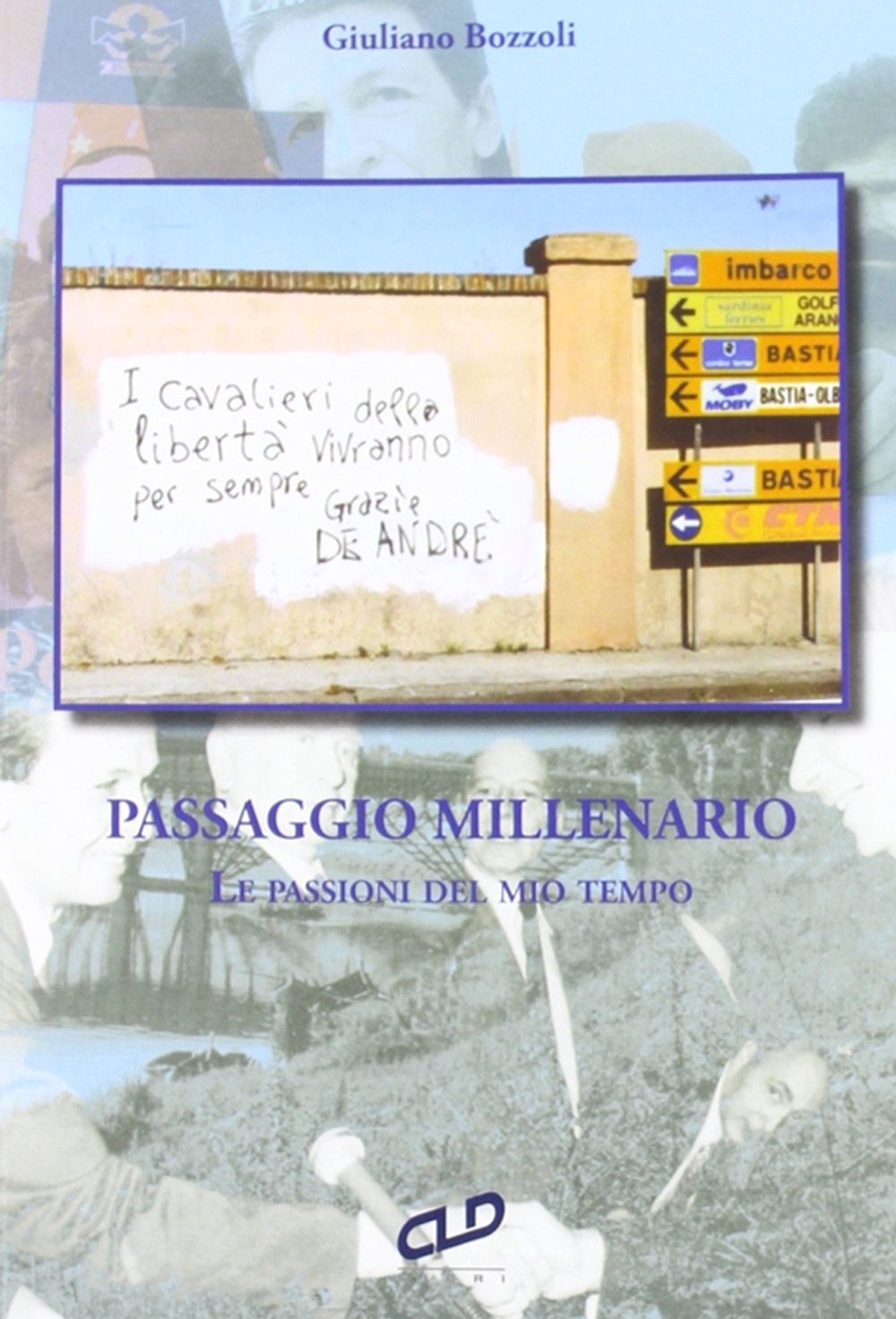 Passaggio Millenario. Le Passioni del Mio Tempo
