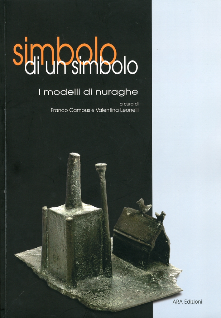 Simbolo di un simbolo. I modelli di nuraghe Simbolo di un simbolo. I modelli di nuraghe