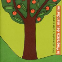 La fragranza del mandarino. [Ed. italiana, francese e svedese]