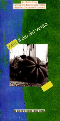 Vaju il Dio del vento. Il porrajmos dei rom. [Ed. italiana e tedesca]