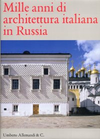 Mille Anni di Architettura Italiana in Russia