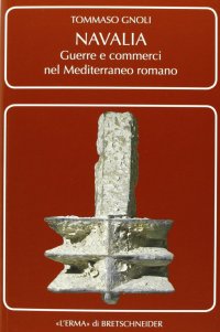 Navalia. Guerre e Commerci nel Mediterraneo Romano