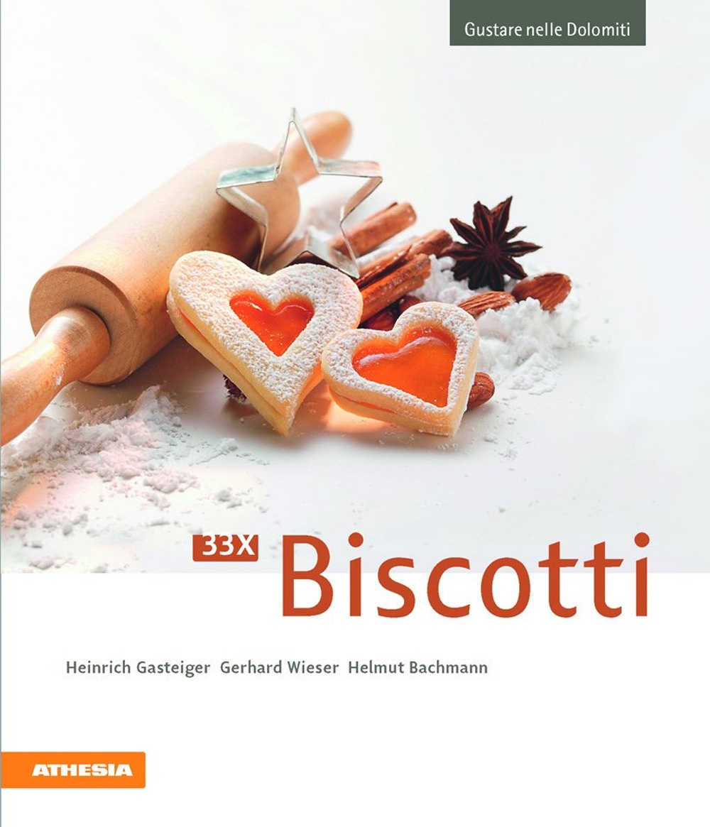 Gustare nelle Dolomiti. 33 x biscotti Gustare nelle Dolomiti. 33 x biscotti