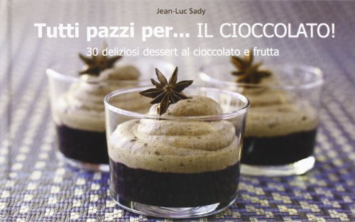 Tutti pazzi per... il cioccolato! Tutti pazzi per... il cioccolato!